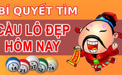 Bí quyết tìm câu lô đẹp hôm nay
